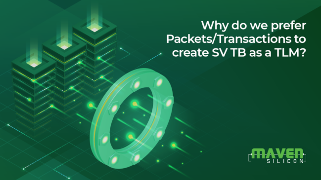 Why do we prefer Packets/Transactions to create SV TB as a TLM?