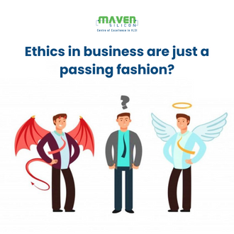 Ethics in business are just a passing fashion
