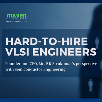 Hard-To-Hire VLSI Engineers | A Perspective