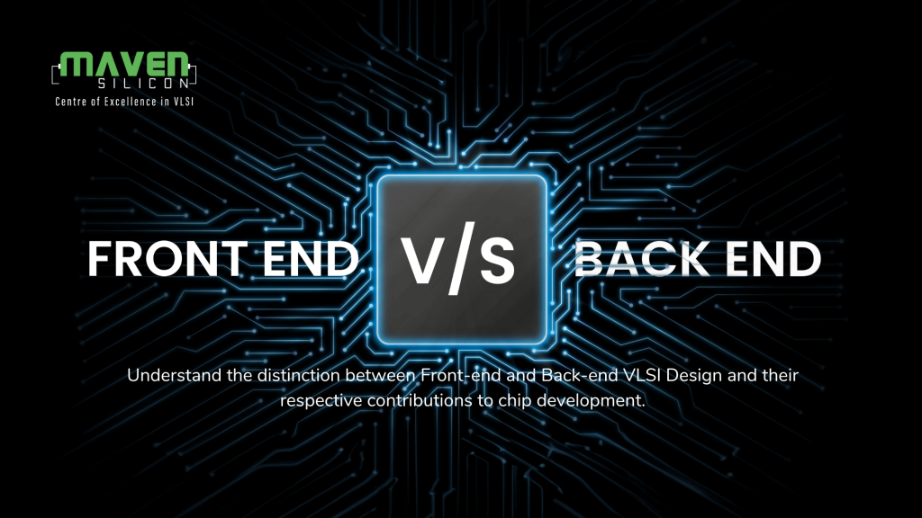 Front-end vs Back-end VLSI Design