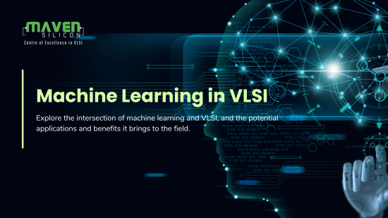 Machine Learning in VLSI - Maven Silicon
