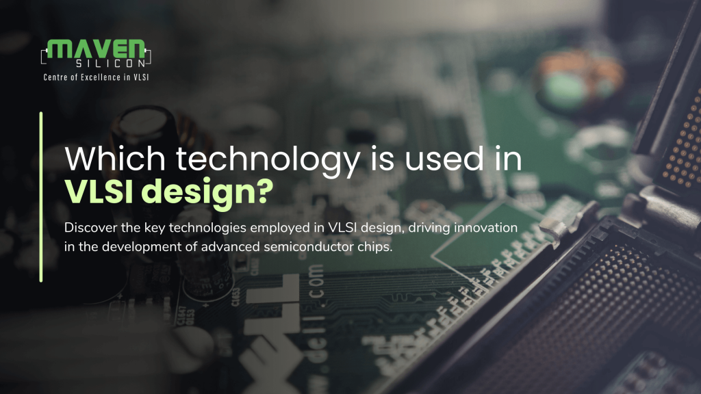 Which Technology is Used in VLSI Design