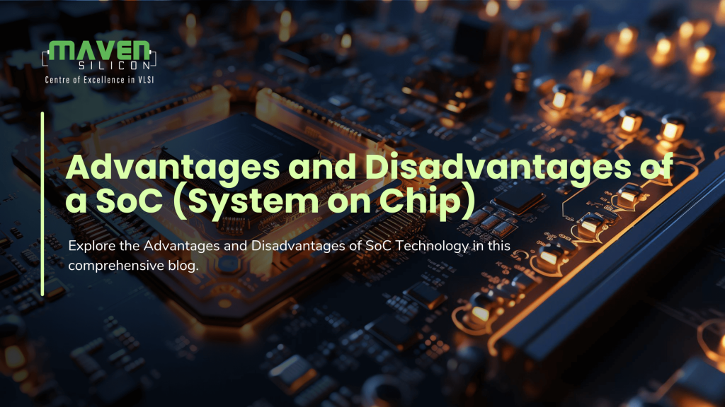 Advantages and Disadvantages of a SoC (System on Chip)