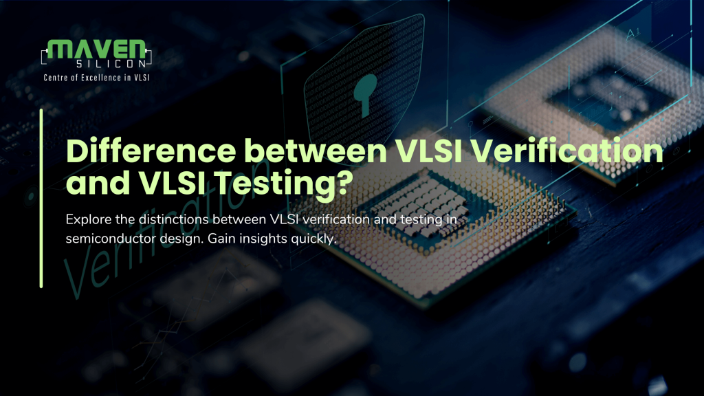 Difference between VLSI verification and VLSI testing