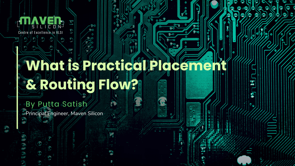 Practical Placement & Routing Flow