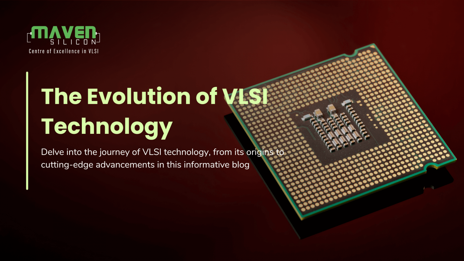 The Evolution of VLSI Technology - Maven Silicon