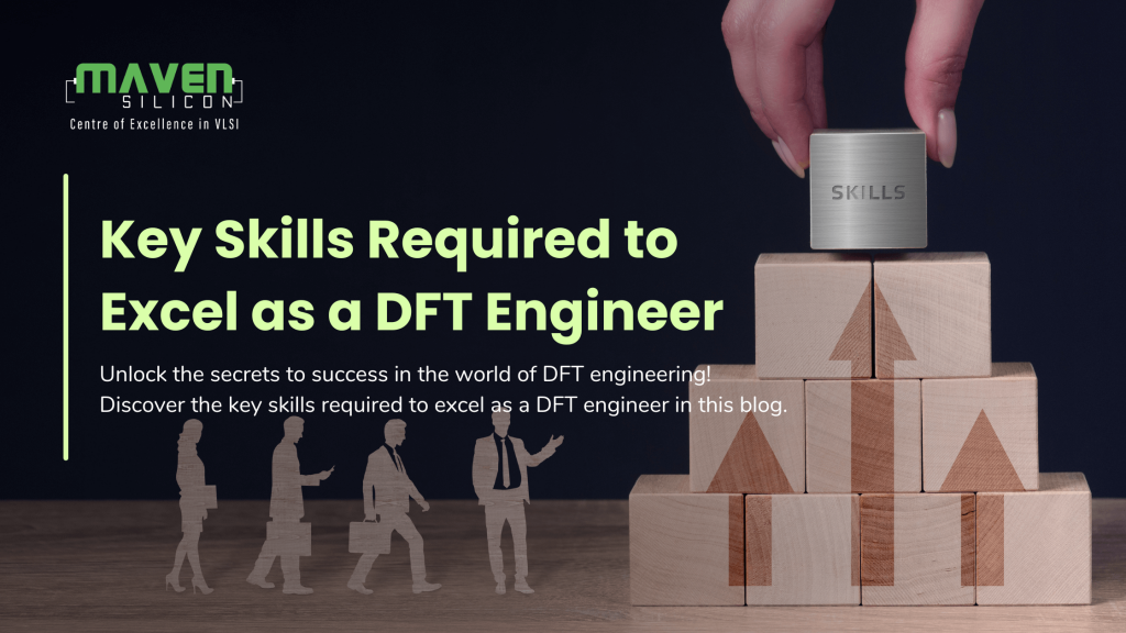 Key Skills Required to Excel as a DFT Engineer