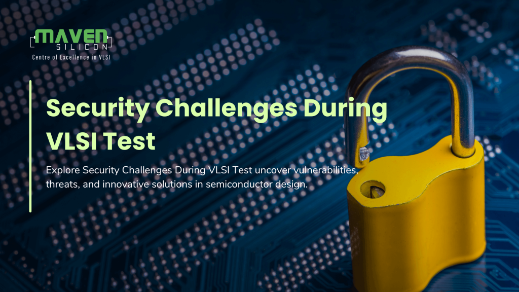 Security Challenges During VLSI Test