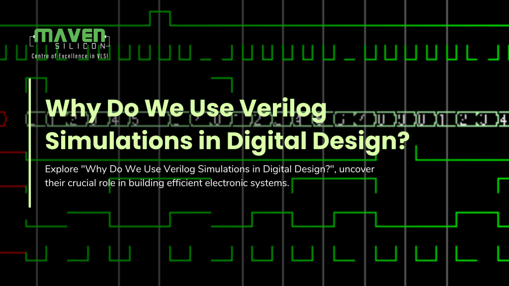 Why Do We Use Verilog Simulations in Digital Design?