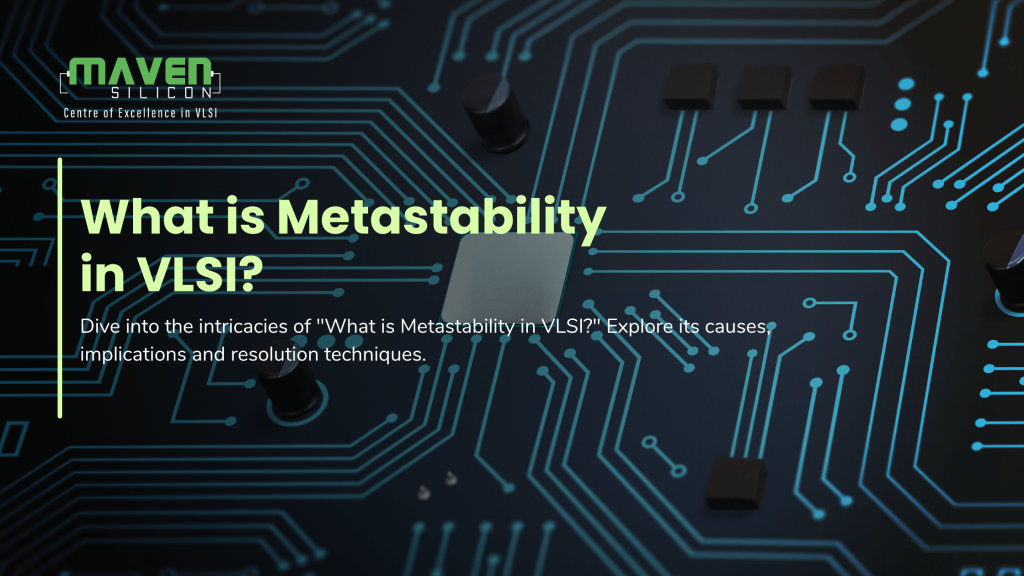 What is Metastability in VLSI?