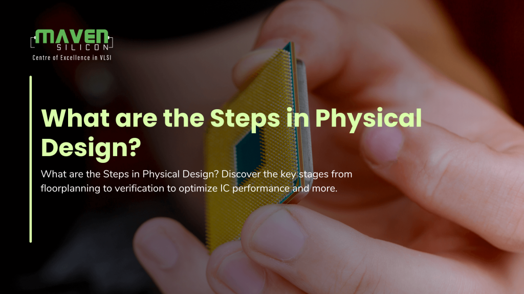 What are the Steps in Physical Design?