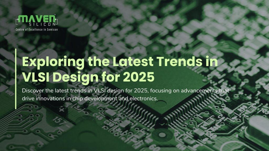 Exploring the Latest Trends in VLSI Design for 2025