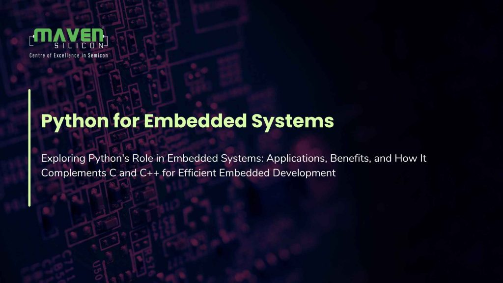 Exploring Python's Role in Embedded Systems: Applications, Benefits, and How It Complements C and C++ for Efficient Embedded Development
