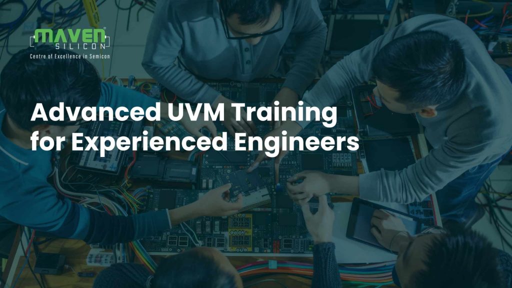 Advanced UVM Training for Experienced Engineers
