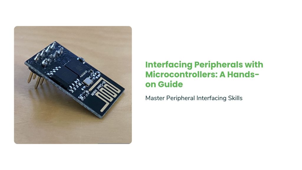 Interfacing Peripherals with Microcontrollers: A Hands-on Guide