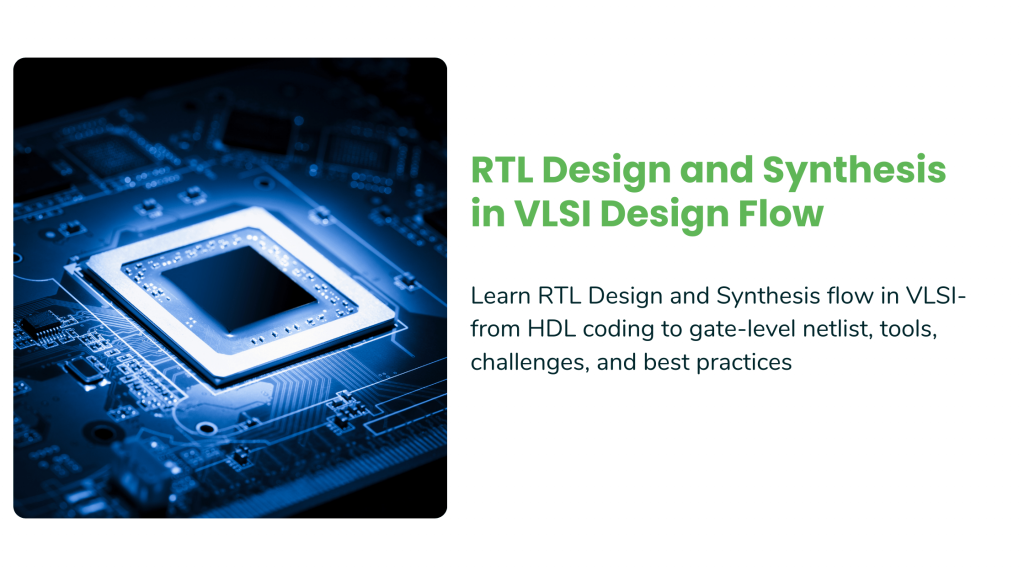 RTL Design and Synthesis in VLSI Design Flow 